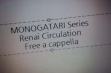 化物語 OP - 恋愛サーキュレーション - 花澤香菜 Free a cappella フリーアカペラ