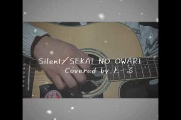 silent/sekai no owari TBS火曜ドラマ「この恋あたためますか」主題歌　covered byとーる