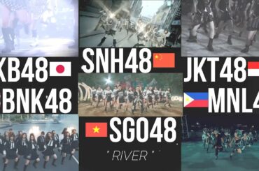 [MV MIX] RIVER - AKB48/JKT48/SNH48/BNK48/MNL48/SGO48