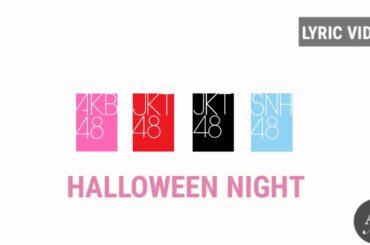 「Halloween Night」- AKB48 | JKT48 | Eng Vers | SNH48