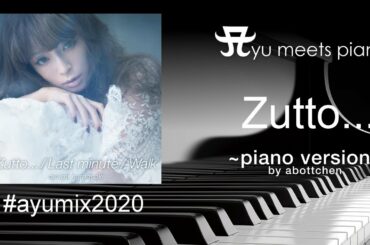 ayumi hamasaki - Zutto... ~Abottchen Piano with Vocal Version~