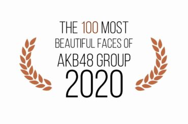 The 100 Most Beautiful Faces of AKB48 GROUP 2020
