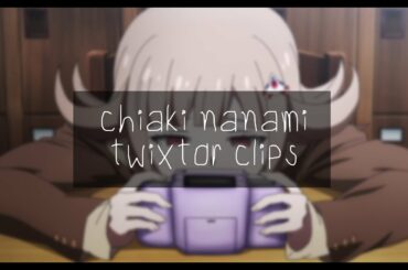 Chiaki Nanami Twixtor/Slowed Clips | YUUNKKI