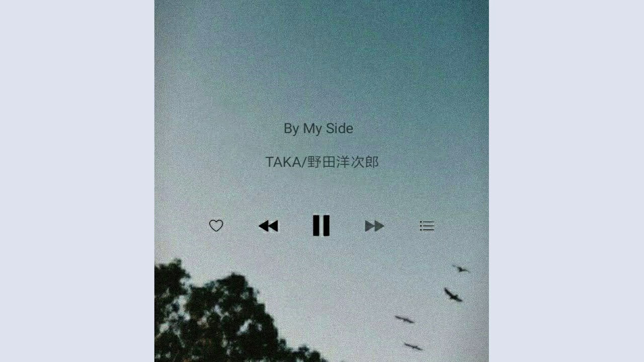 [SONG] TAKA,野田洋次郎 - By My Side