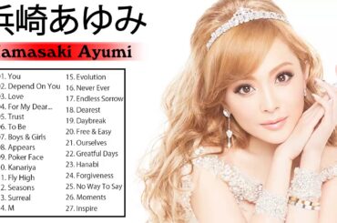 浜崎あゆみ 名曲 人気曲 ヒット曲メドレー 連続再生 || 浜崎あゆみ 名曲 ランキング || Ayumi Hamasaki Best Song 2021