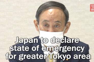 Japan to declare state of emergency for greater Tokyo area