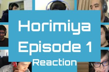 Horimiya Episode 1 Reaction ホリミヤ