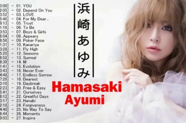 浜崎あゆみ おすすめの名曲  ♫♫  浜崎あゆみ人気曲メドレー ♫♫ Hamasaki Ayumi  Greatest Hits 2020