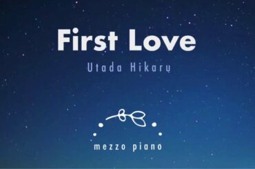 First Love / 宇多田ヒカル　piano cover
