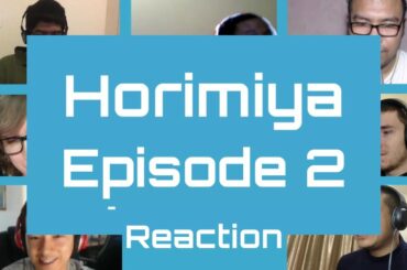 Horimiya Episode 2 Reaction ホリミヤ
