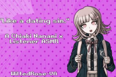 "Like a dating sim." A Chiaki Nanami x Listener ASMR