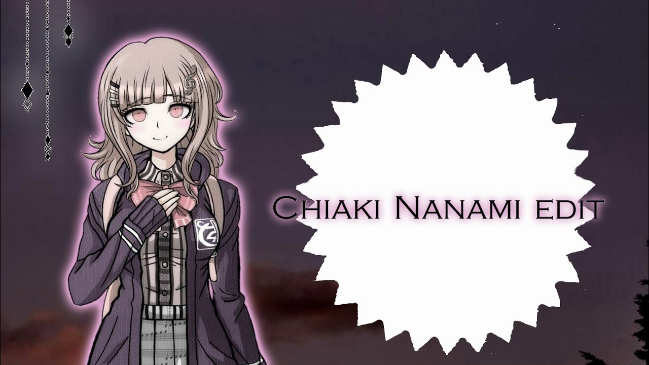 Chiaki Nanami edit | ~ po pi po
