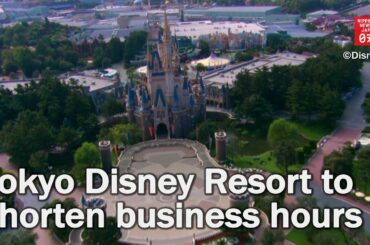 Tokyo Disney Resort to shorten business hours