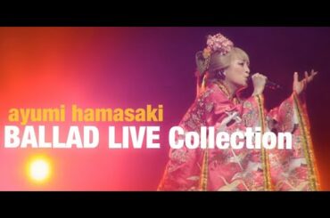 浜崎あゆみ ライブ BALLAD BEST LIVE Collection | ayumi hamasaki