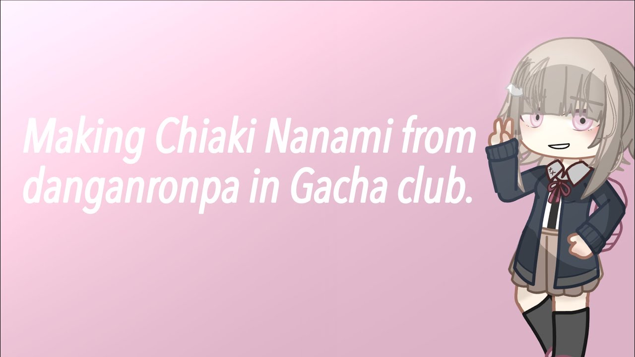 | Making Chiaki Nanami in Gacha Club! | Danganronpa ✨ |