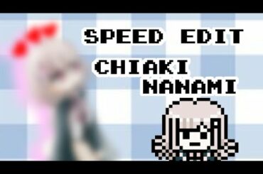 speed edit Chiaki Nanami 🐄