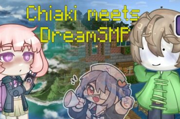 𐇖꙳▦, Chiaki Nanami meets Dream SMP [part 1] ✿𝆬໑