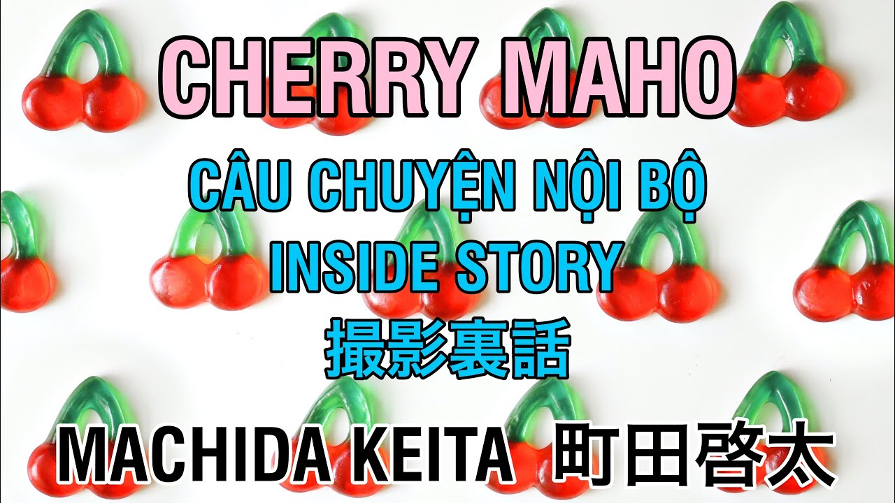 【VIETSUB/ENGSUB】CHERRY MAHO - Câu chuyện nội bộ - Machida Keita | Braid Girl's World