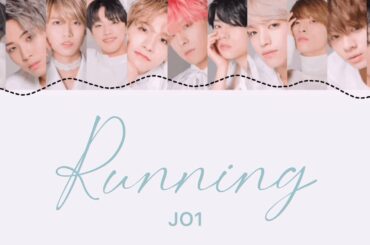 Running - JO1(ジェイオーワン／제이오원) 【JPN/ENG/HAN/ROM】