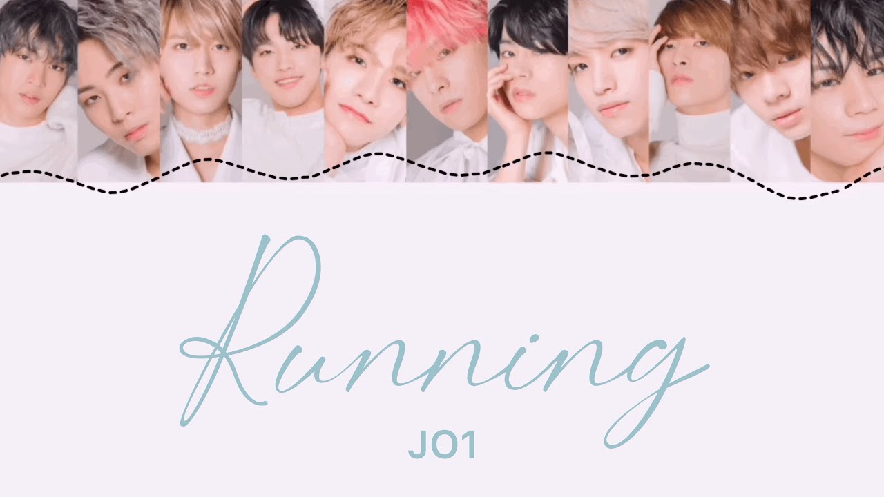 Running – JO1(ジェイオーワン/제이오원) 【JPN/ENG/HAN/ROM】 Running - JO1(ジェイオーワン/제이오원) 【JPN/ENG/HAN/ROM】