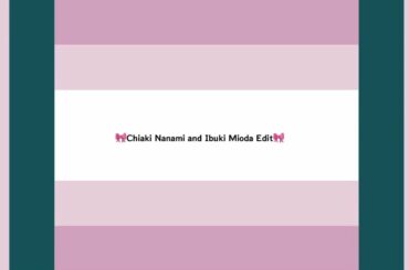 Chiaki Nanami & Ibuki Mioda Edit !   ! WARNING: FLASHING LIGHTS !