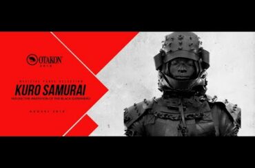 KuroSamurai | Otakon 2018   [Yasuke: Invention of the Black Superhero]