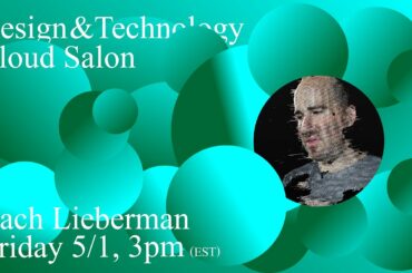 Design & Technology Cloud Salon - Zach Lieberman