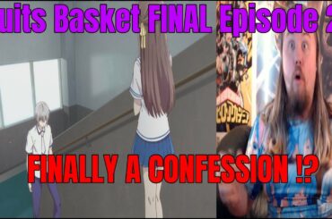 Fruits Basket FINAL Episode 25 Live Reaction and Review. FINALLY A CONFESSION