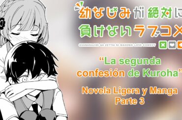 La segunda confesión de Kuroha | Osananajimi ga Zettai ni Makenai Love Comedy