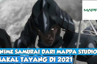 anime "Yasuke" anime samurai dari studio mappa bakal tayang di tahun 2021