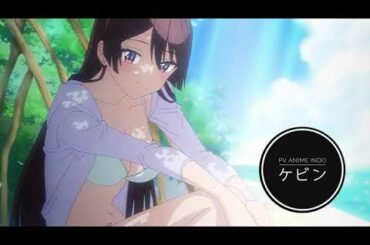 幼なじみが絶対に負けないラフコメ [Osananajimi ga Zettai ni Makenai Love Comedy] PV Sub Indo