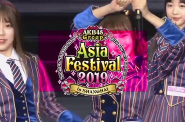[ AKB48 Group AsiaFest in Shanghai ] ✓JKT48 BNK48 MNL48 AKB48 TSH AKB48 TTP SGO48 ✓