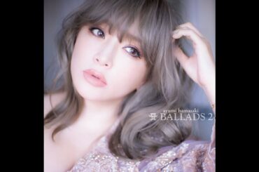 【期間限定公開】浜崎あゆみ？ / 『B BALLADS 2』（収録内容解禁動画SPパート１）