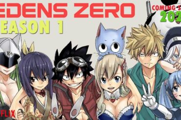 Anime ‘Edens Zero’ Season 1 is Coming to Netflix in 2021 !