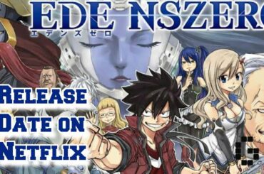 Netflix Edens Zero release date | Edens zero anime netflix release date