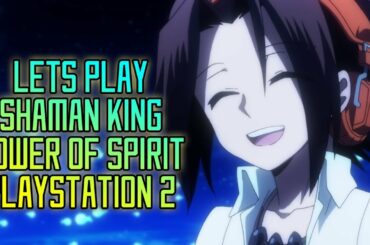 All Aboard Shaman King Anime Remake Hype Train! Let's Play Shaman King PS2!