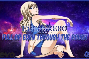 Edens Zero | Op #1 Full OST Eden through the rough HD 2021