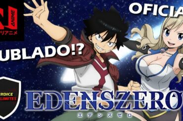 OFICIAL! Edens Zero ANUNCIADA estreia mundial no Netflix Anime! Dublado!? Será?