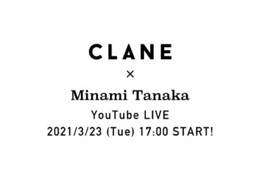 CLANE × Minami Tanaka Special Live