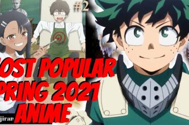 Most Popular Anime of Spring 2021 - Upcoming Anime : What Anime Should You Watch ?