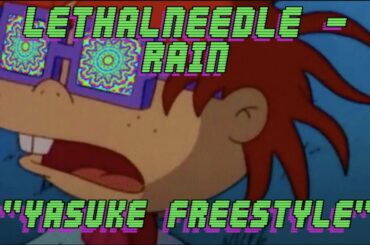 LethalNeedle - Rain "Yasuke Freestyle"