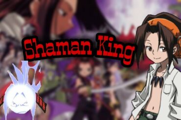 O que eu achei do Anime Shaman King