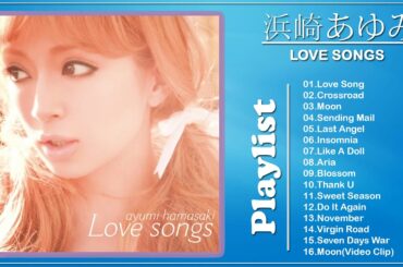 浜崎あゆみフルアルバム   Ayumi Hamasaki full album   Album Love Songs  浜崎あゆみ