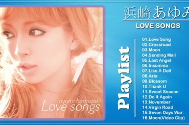 浜崎あゆみフルアルバム   Ayumi Hamasaki full album   Album Love Songs  浜崎あゆみ