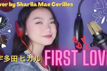 First love (宇多田 ヒカル) cover by Sharlla Mae Cerilles