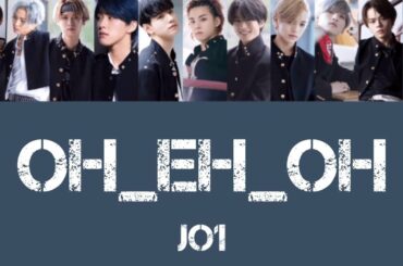 OH_EH_OH - JO1(ジェイオーワン∕제이오원 ) 【JPN/ENG/HAN/ROM】