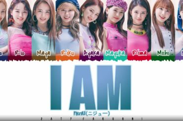 NiziU – 'I AM' Lyrics [Color Coded_Kan_Rom_Eng]