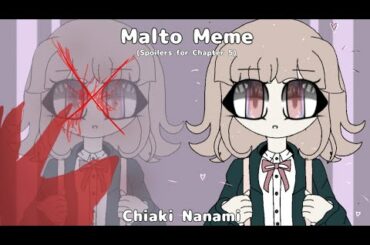 Malto Meme |Chiaki Nanami| (Spoilers for Chapter 5)