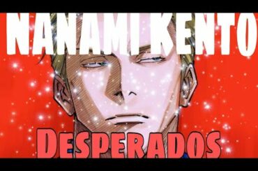 ~Desperados~ Nanami Kento~ (Capcut) ~Jujutsu Kaisen~