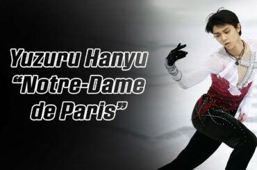 Yuzuru Hanyu 羽生結弦 — Notre-Dame de Paris (4K)